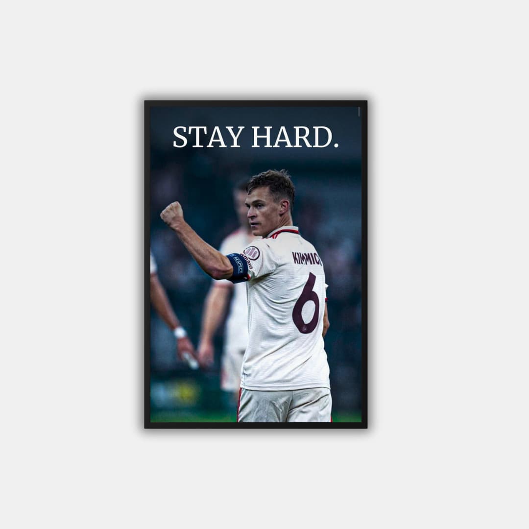 "Stay Hard" Kimmich - Постер