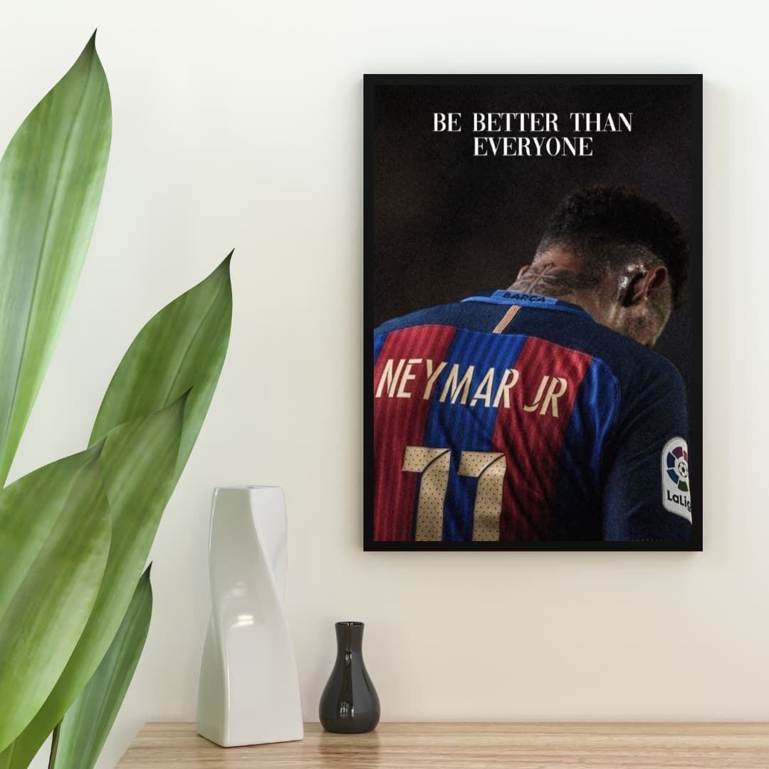 "Be Better Than Everyone" Neymar Jr. - Постер