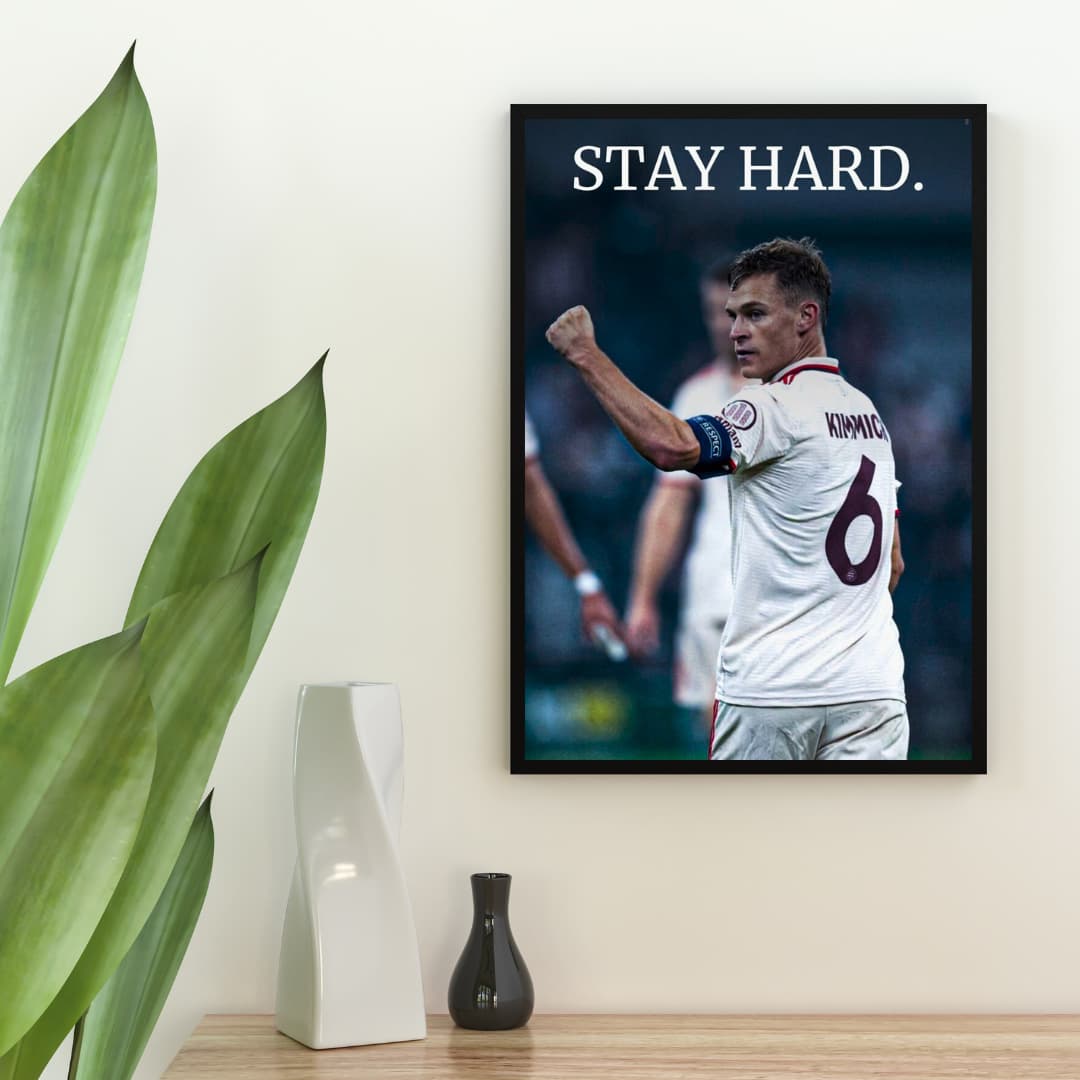 "Stay Hard" Kimmich - Постер