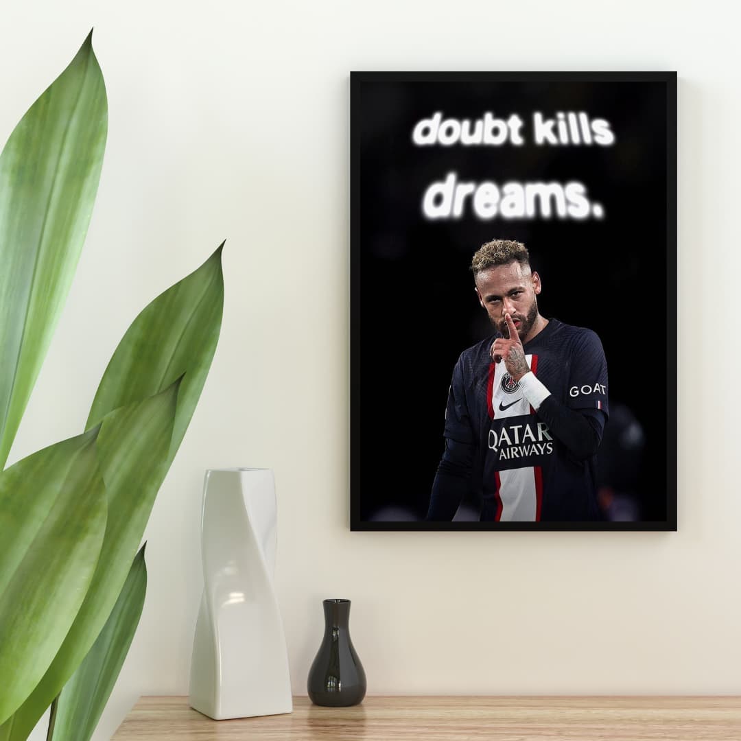 "Doubt Kills Dreams" Neymat Jr - Постер