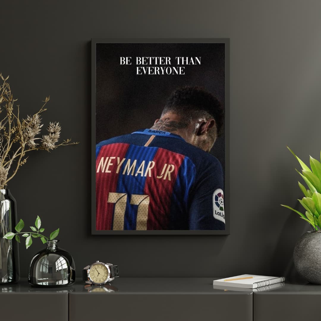 "Be Better Than Everyone" Neymar Jr. - Постер