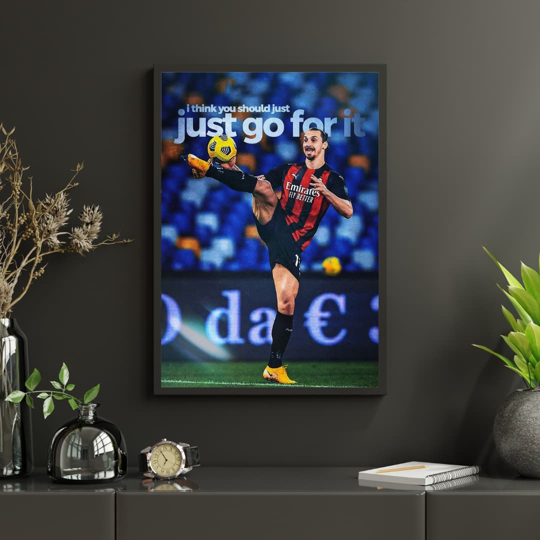 "Just Go For It" Zlatan Ibrahimovic - Постер