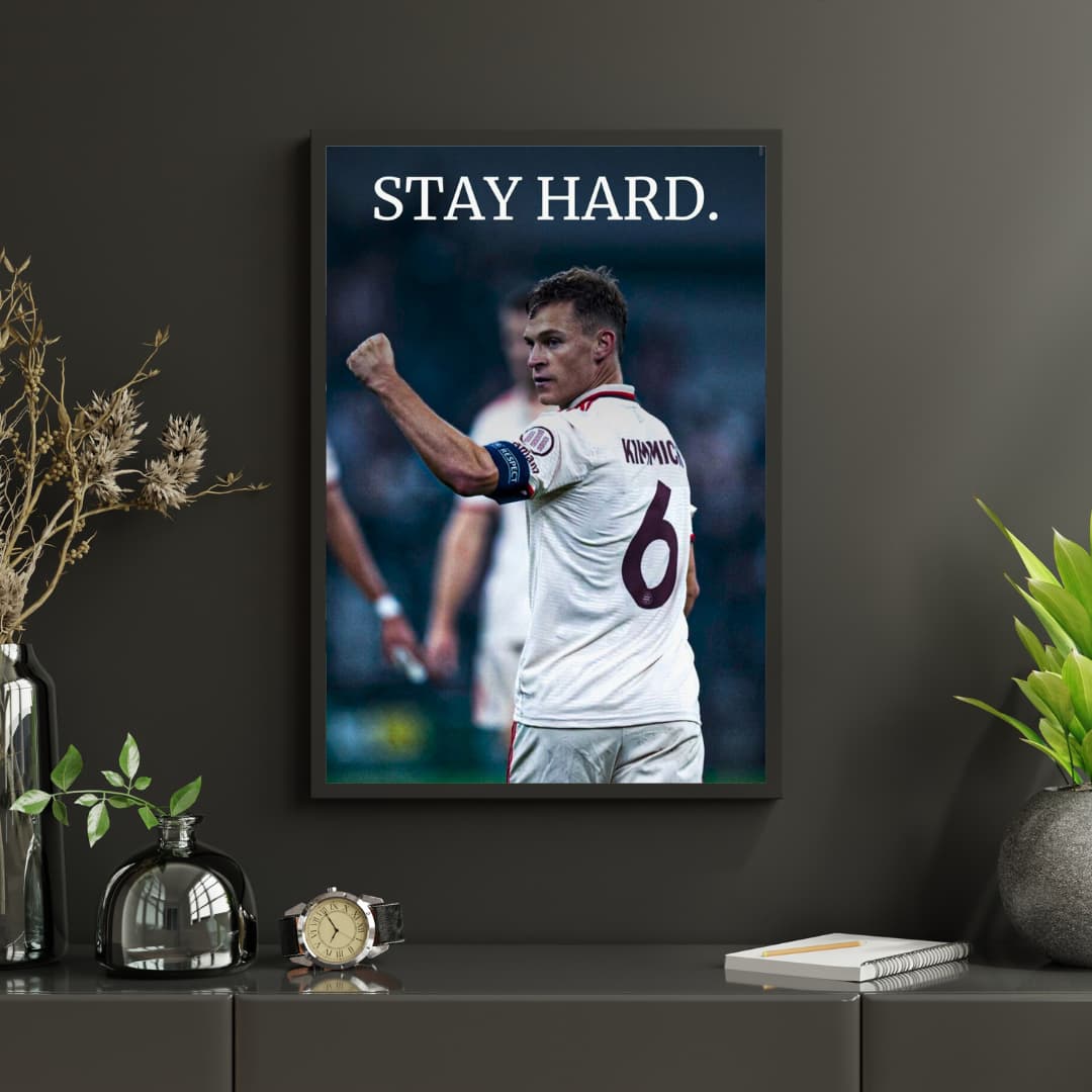 "Stay Hard" Kimmich - Постер