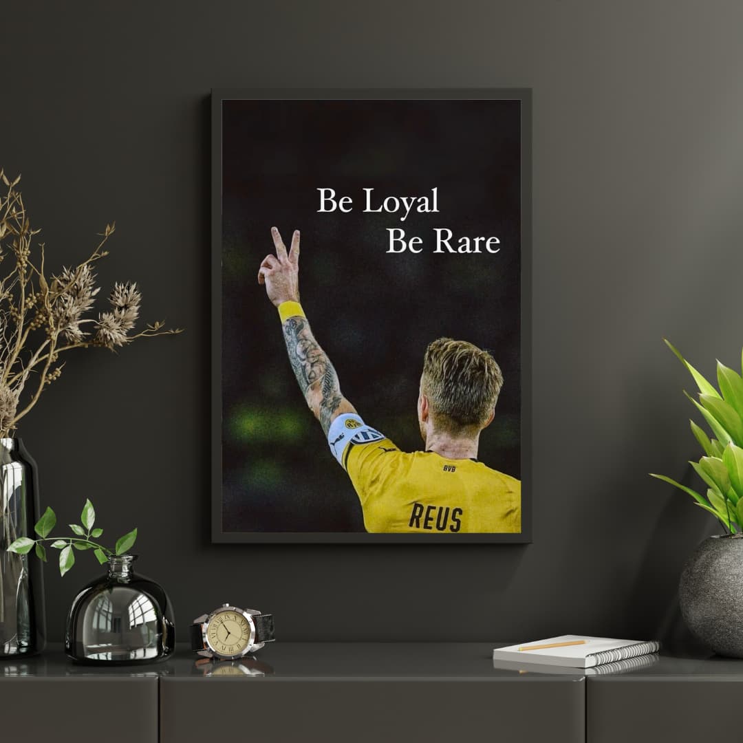 "Be Loyal" Marco Reus - Постер