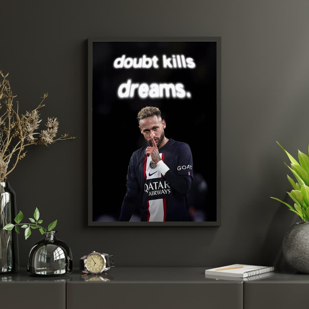 "Doubt Kills Dreams" Neymat Jr - Постер