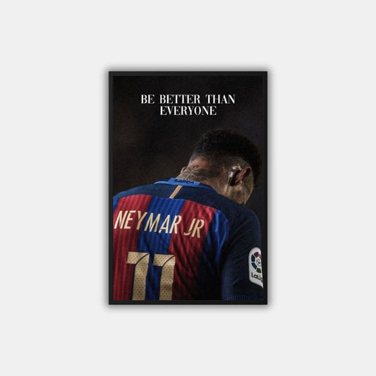 "Be Better Than Everyone" Neymar Jr. - Постер