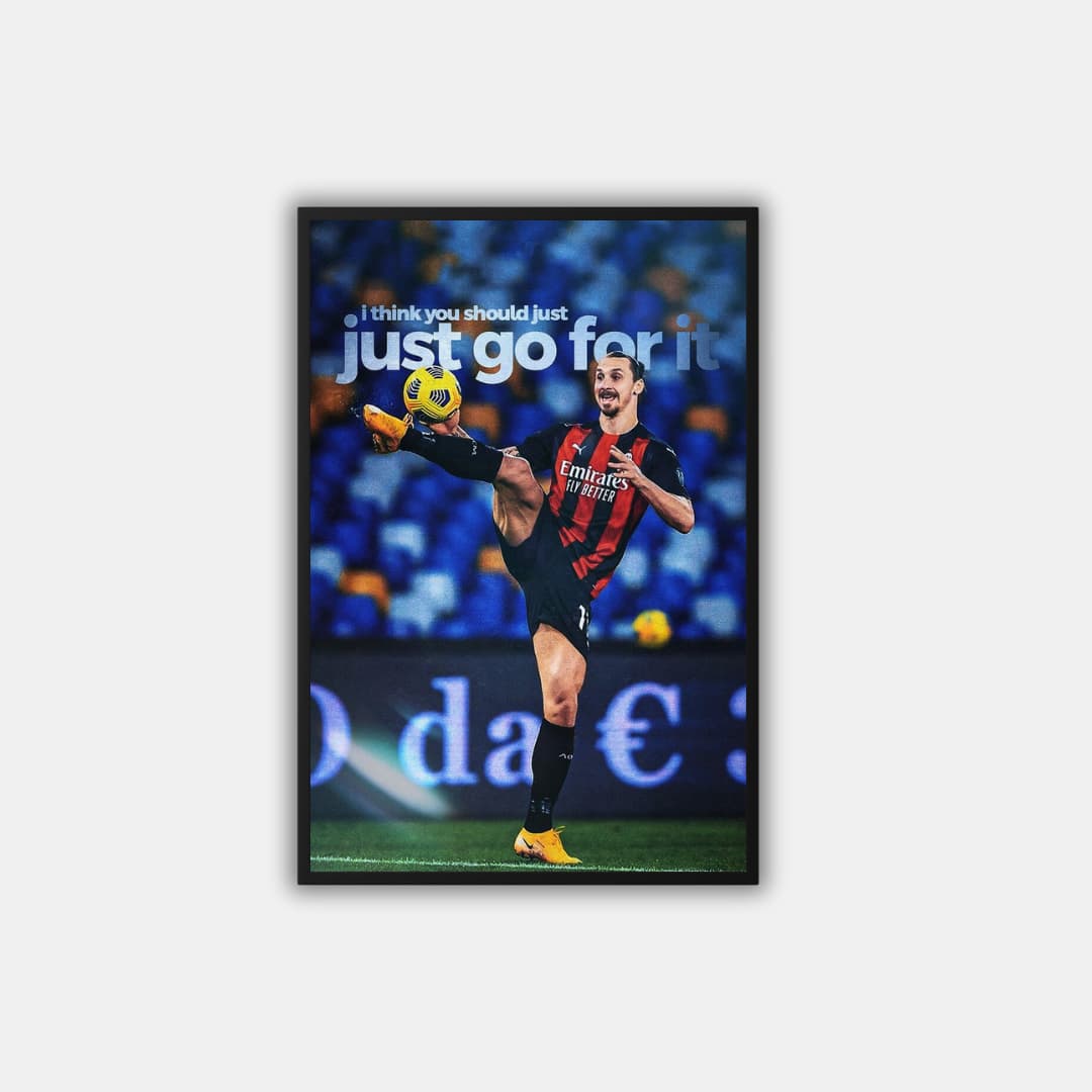 "Just Go For It" Zlatan Ibrahimovic - Постер