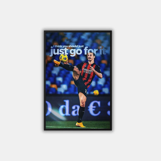 "Just Go For It" Zlatan Ibrahimovic - Постер