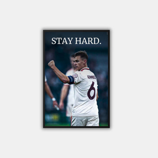 "Stay Hard" Kimmich - Постер