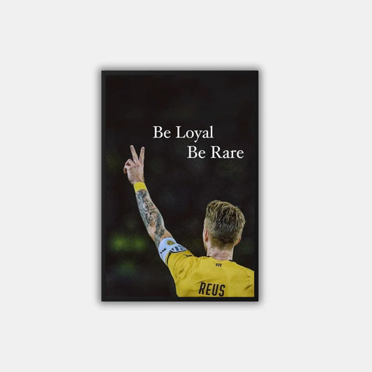 "Be Loyal" Marco Reus - Постер