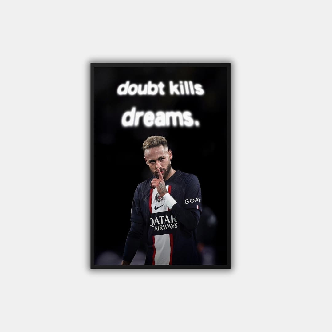 "Doubt Kills Dreams" Neymat Jr - Постер