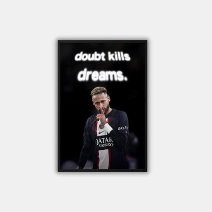 "Doubt Kills Dreams" Neymat Jr - Постер