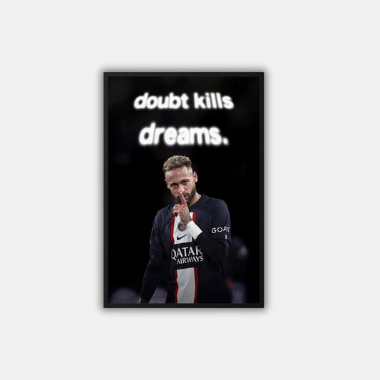 "Doubt Kills Dreams" Neymat Jr - Постер