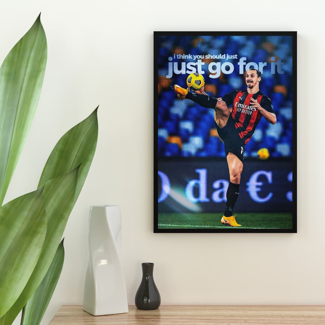 "Just Go For It" Zlatan Ibrahimovic - Постер