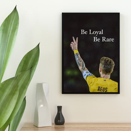 "Be Loyal" Marco Reus - Постер