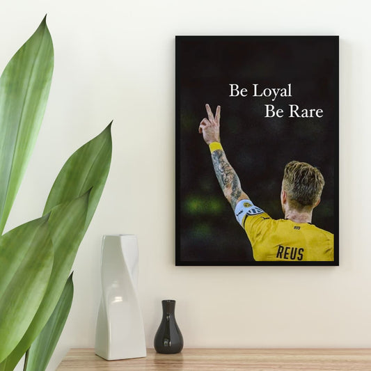 "Be Loyal" Marco Reus - Постер